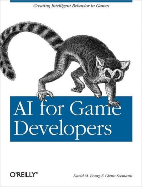Book cover of: AI for Game Developers. By: David M. Bourg