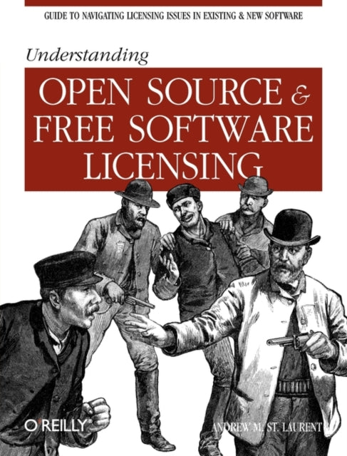 Book cover of: Understanding Open Source & Free Software Licensing. By: Andrew M. St. Laurent