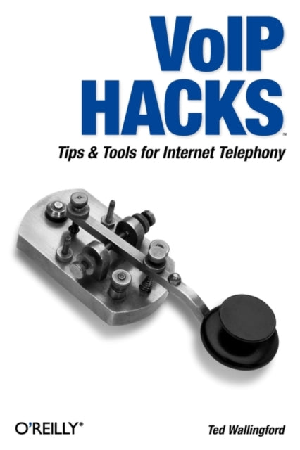 Book cover of: Voip Hacks. By: Ted Wallingford
