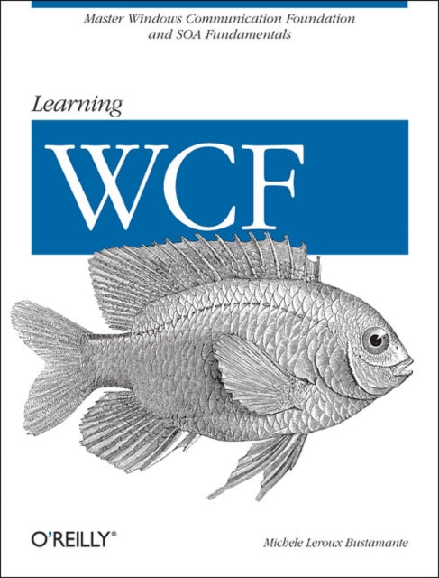 Book cover of: Learning WCF. By: Michele Leroux Bustamante