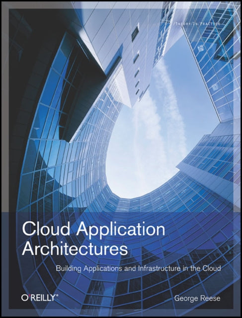 Book cover of: Cloud Application Architectures. By: George Reese