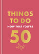 Things to Do Now That You're 50 9780600638735 Robert Allen