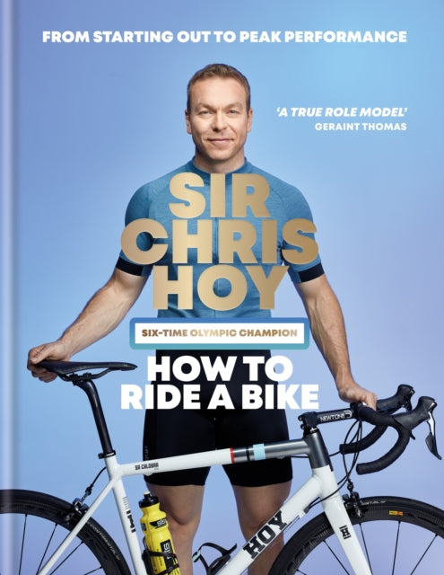 Book cover of: How to Ride a Bike. By: Sir Chris Hoy