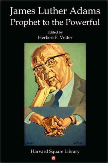 Book cover of: James Luther Adams: Prophet to the Powerful. By: James Luther Adams
