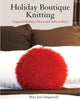 Book cover of: Holiday Boutique Knitting