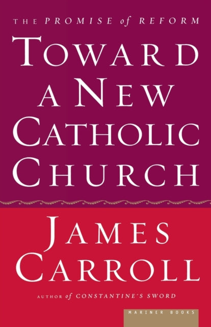 Book cover of: Toward A New Catholic Church