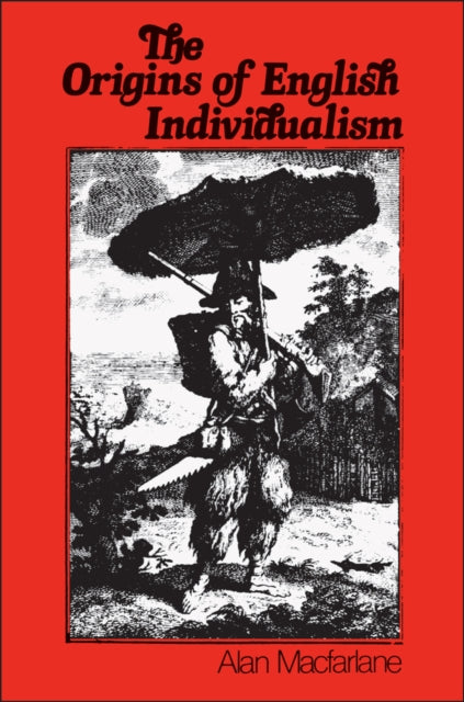 Book cover of: Origins of English Individualism. By: Alan Macfarlane