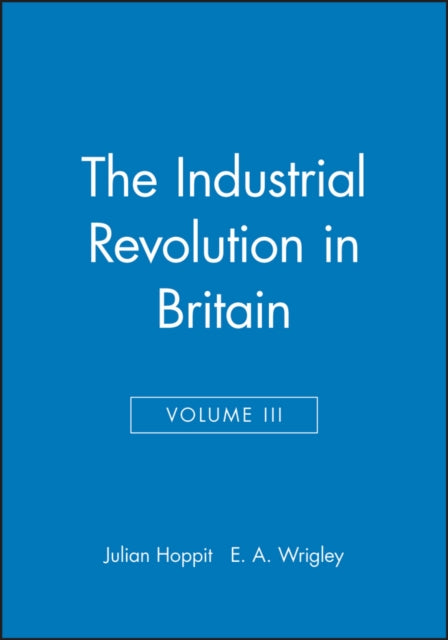 Book cover of: Industrial Revolution in Britain II, Volume 3