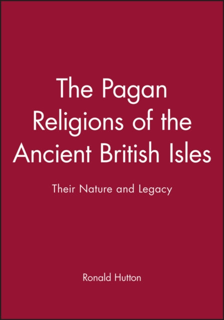 Book cover of: Pagan Religions of the Ancient British Isles. By: Ronald Hutton