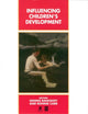 Book cover of: Influencing Children's Development. By: Dennis Bancroft