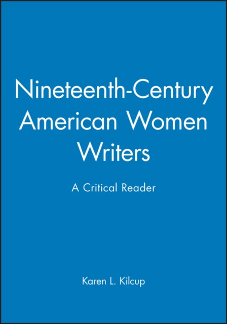 Book cover of: Nineteenth-Century American Women Writers. By: Karen L. Kilcup