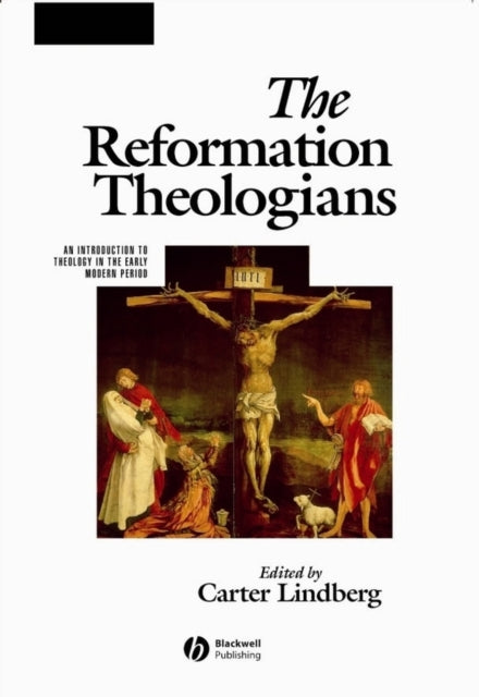 Book cover of: Reformation Theologians. By: Carter Lindberg