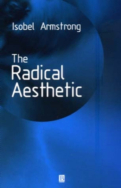 Book cover of: Radical Aesthetic. By: Isobel Armstrong