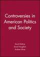 Book cover of: Controversies in American Politics and Society. By: David McKay
