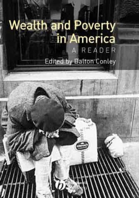 Book cover of: Wealth and Poverty in America. By: Dalton Conley