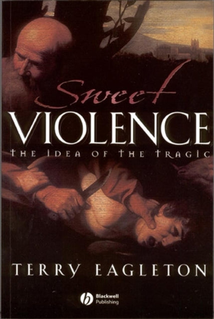 Book cover of: Sweet Violence. By: Terry Eagleton