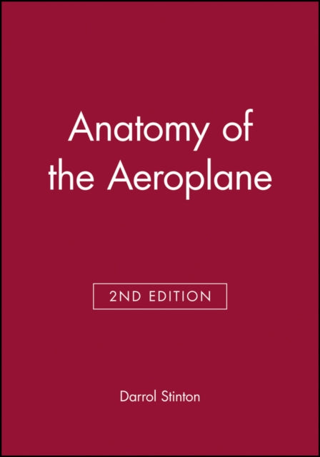 Book cover of: Anatomy of the Aeroplane. By: Darrol Stinton