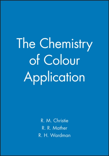 Book cover of: Chemistry of Colour Application. By: R. M. Christie