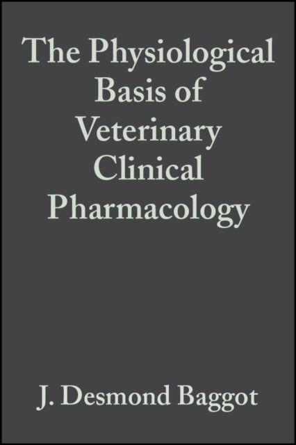 Book cover of: Physiological Basis of Veterinary Clinical Pharmacology. By: J. Desmond Baggot