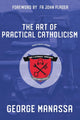 Book cover of: Art of Practical Catholicism. By: George Manassa