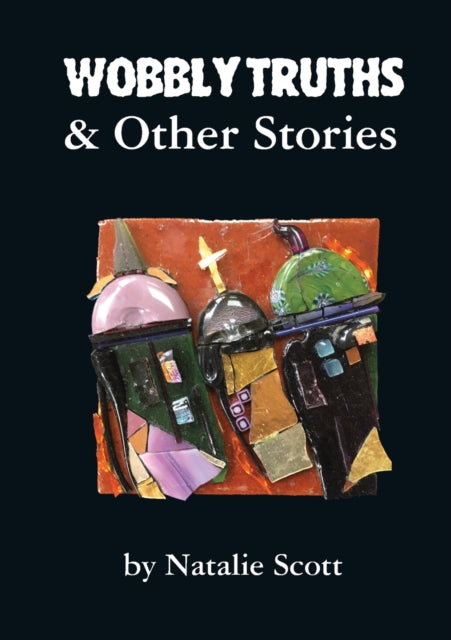 Book cover of: Wobbly Truths & Other Stories