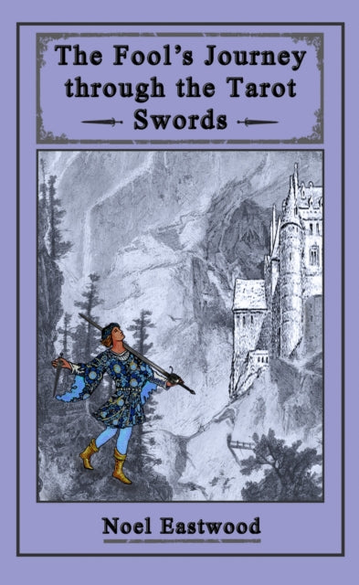 Book cover of: Fool's Journey through the Tarot Swords