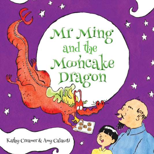 Book cover of: Mr. Ming and the Mooncake Dragon. By: Kathy Creamer