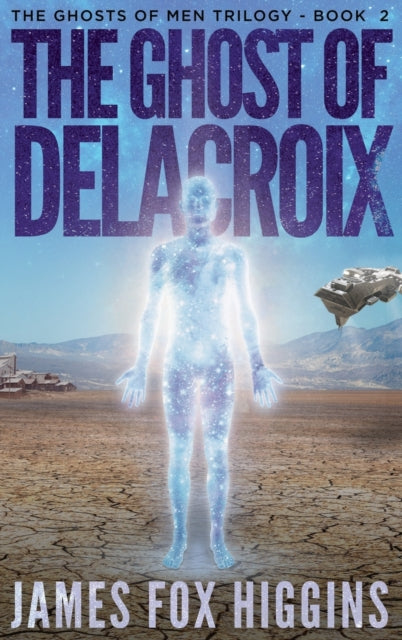 Book cover of: Ghost of Delacroix. By: James Fox Higgins