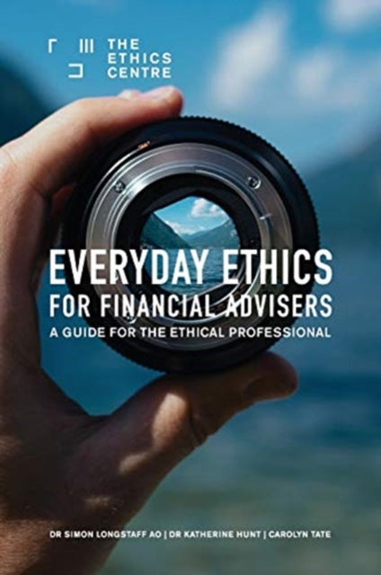 Book cover of: Everyday Ethics for Financial Advisers. By: Simon Longstaff