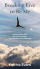 Book cover of: Breaking Free to Be Me