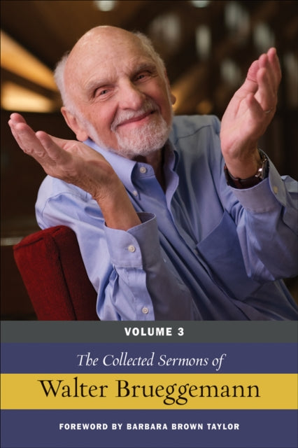 Book cover of: Collected Sermons of Walter Brueggemann, Volume 3. By: Walter Brueggemann