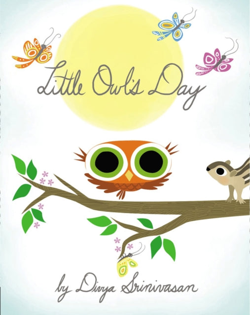 Book cover of: Little Owl's Day. By: Divya Srinivasan