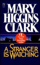 Book cover of: Stranger is Watching. By: Mary Higgins Clark