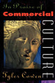 Book cover of: In Praise of Commercial Culture. By: Tyler Cowen