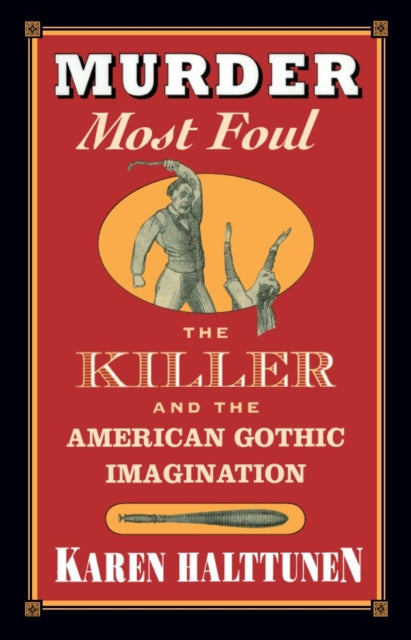 Book cover of: Murder Most Foul. By: Karen Halttunen