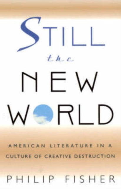 Book cover of: Still the New World. By: Philip Fisher