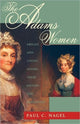 Book cover of: Adams Women. By: Paul C. Nagel