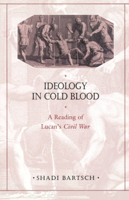 Book cover of: Ideology in Cold Blood. By: Shadi Bartsch