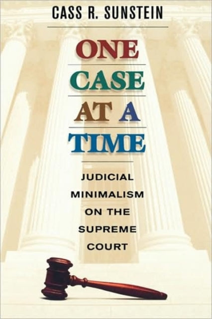 Book cover of: One Case at a Time. By: Cass R. Sunstein