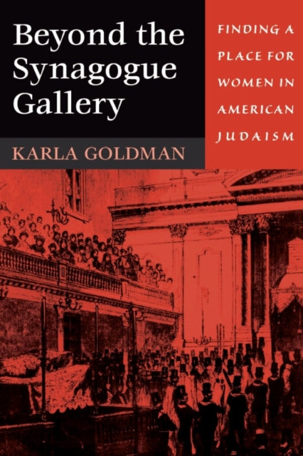 Book cover of: Beyond the Synagogue Gallery. By: Karla Goldman