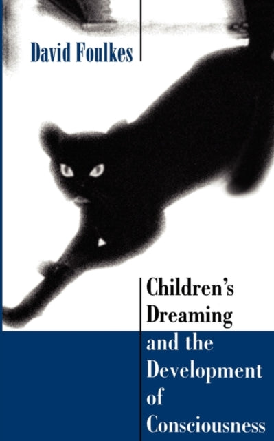 Book cover of: Children’s Dreaming and the Development of Consciousness. By: David Foulkes