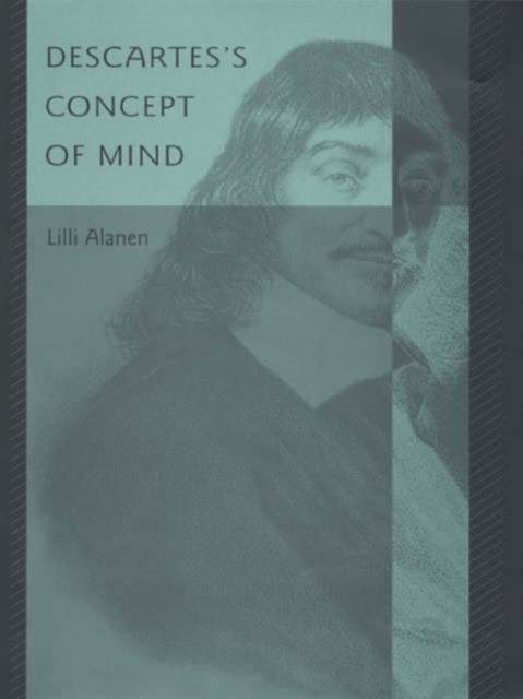 Book cover of: Descartes's Concept of Mind. By: Lilli Alanen