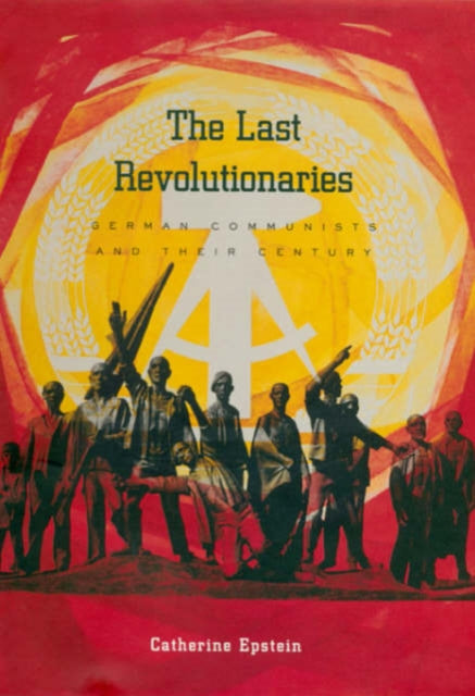 Book cover of: Last Revolutionaries. By: Catherine Epstein