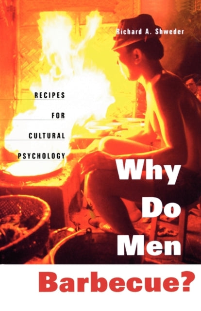 Book cover of: Why Do Men Barbecue?. By: Richard A. Shweder