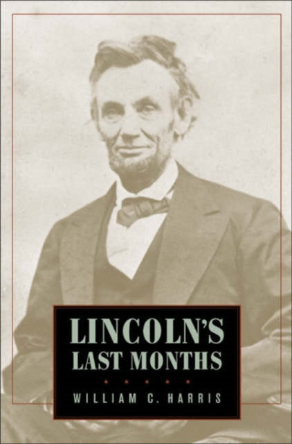Book cover of: Lincoln's Last Months