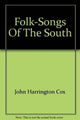 Book cover of: Folk-Songs of the South. By: John Harrington Cox