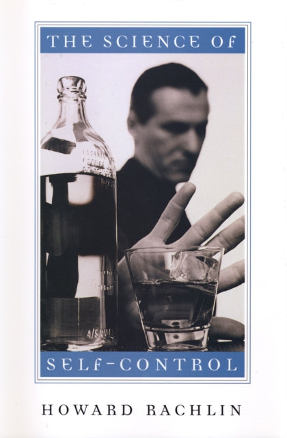 Book cover of: Science of Self-Control. By: Howard Rachlin