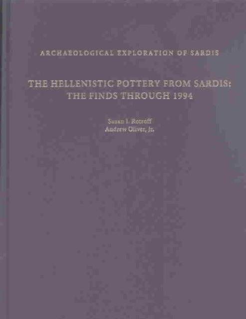 Book cover of: Hellenistic Pottery from Sardis. By: Susan I. Rotroff