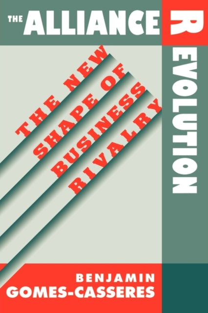 Book cover of: Alliance Revolution. By: Benjamin Gomes-Casseres