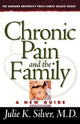 Book cover of: Chronic Pain and the Family. By: Julie K., M.D. Silver